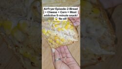 AirFryer Episode – 2 | Healthy Cheese Corn Toast WITHOUT Oil 😱 Air Fryer Recipe #shorts