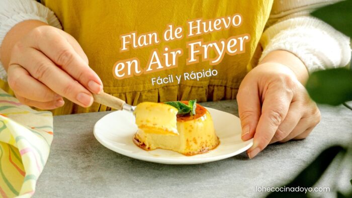 FLAN de HUEVO en FREIDORA DE AIRE (Air Fryer) | ¡Textura de seda! | LHCY