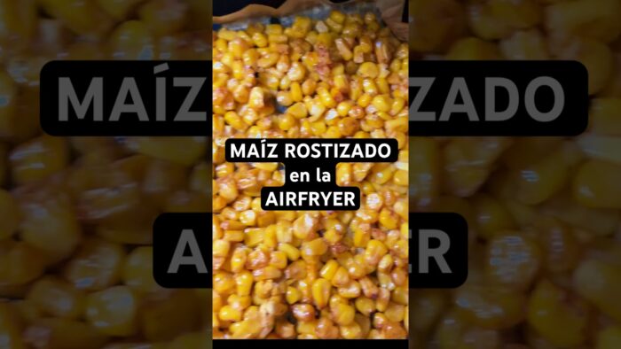 MAIZ Rostizado en la AIRFRYER #shortsfood #receta #recetavegana #recetasfaciles #airfryer #shorts