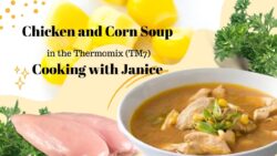 Chicken & Corn Soup in the Thermomix (TM7) – Cooking with Janice