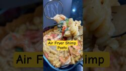Air Fryer Shrimp Pasta #recipe #pastatime #viral #cooking #easyrecipe #shorts #fyp