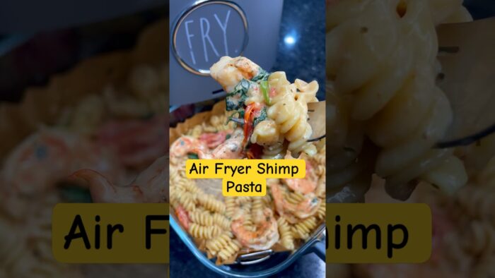Air Fryer Shrimp Pasta #recipe #pastatime #viral #cooking #easyrecipe #shorts #fyp