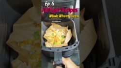 Ep. 6 – Air fryer series – Whole Wheat Pizza 🍕