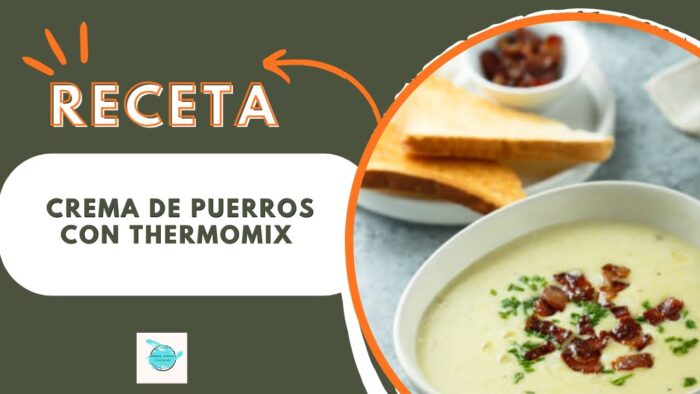 Receta Fácil de Crema de Puerros con Thermomix