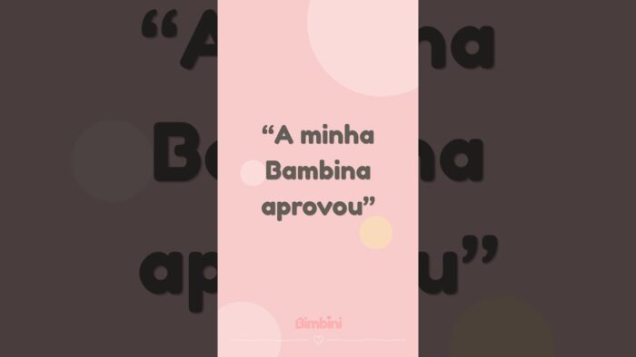 A minha Bambina aprovou 🩷