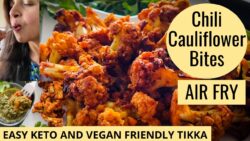 CHILI CAULIFLOWER BITES in AIR FRYER | GOBI TIKKA | EASY VEGAN KETO RECIPE | NO CORN FLOUR
