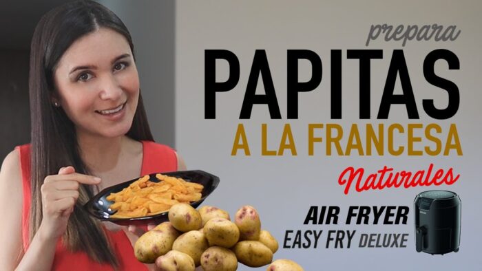 Cómo hacer PAPAS A LA FRANCESA Naturales en la #Airfryer | Receta Fácil